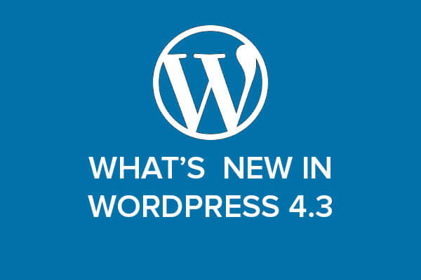 [มีคลิป] WordPress 4.3 “Billie” มีอะไรใหม่