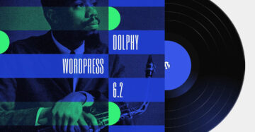 ออกแล้ว WordPress 6.2 การเปลี่ยนแปลงครั้งใหม่ของ WordPress